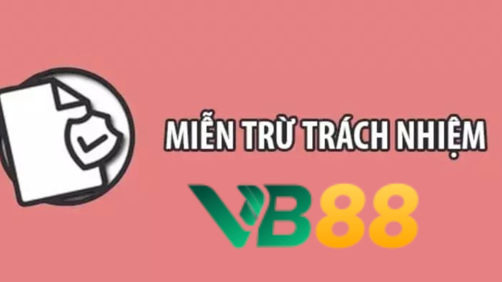 Tổng quan về miễn trừ trách nhiệm VB88